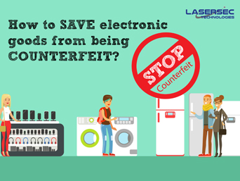 How to SAVE electronic goods from being COUNTERFEIT?