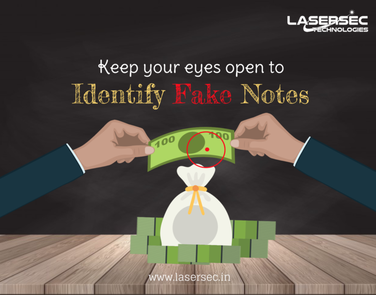 keep-your-eyes-open-to-identify-fake-notes-blog-by-lasersec-technologies