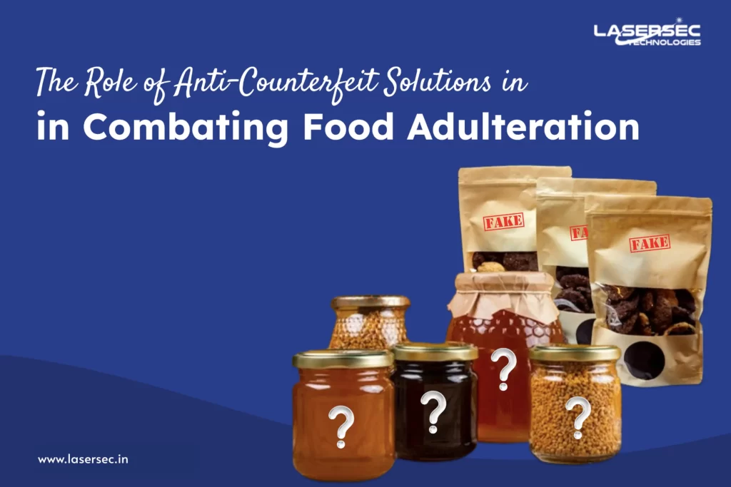 The Role of Anti-Counterfeit Solutions in Combating Food Adulteration